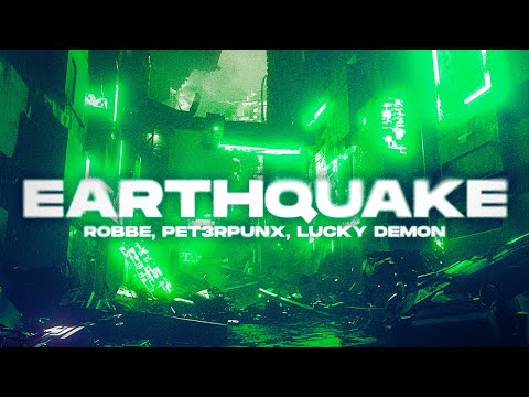 Robbe, PET3RPUNX, LUCKY DEMON - Earthquake