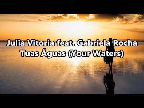 Julia Vitoria feat. Gabriela Rocha - Tuas Águas (English Subtitles)