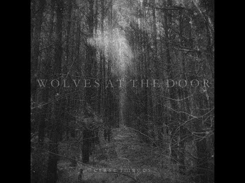 Wolves at the Door - Erase Images [FULL ALBUM]