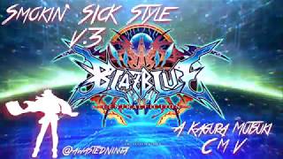 [Smokin' Sick Style V.3] - BBCF2 Kagura CMV