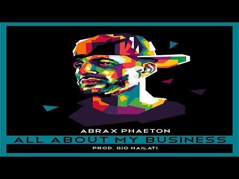 Abrax Phaeton x Gio Nailati - All About My Business (Original Mix)
