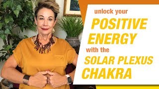 How The Solar Plexus Chakra Can Unlock Your Power & Positive Energy