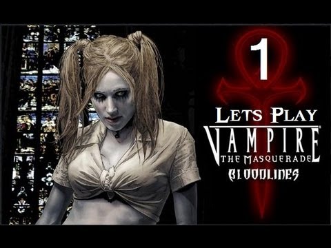 Let's Play Vampire: The Masquerade - Bloodlines (Part 1)