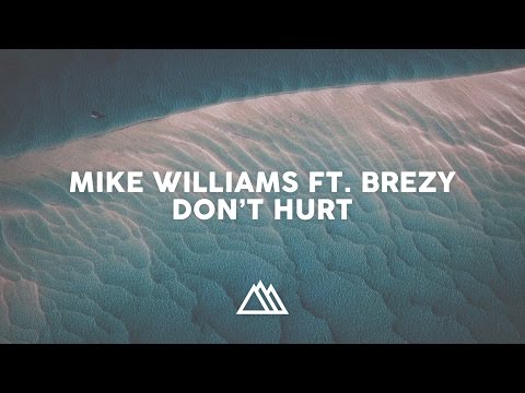 Mike Williams ft. Brēzy - Don't Hurt