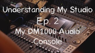 Video thumbnail for Understanding My Studio: My DM1000 Audio Console by Kieran