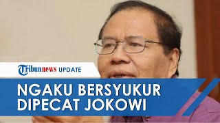 Rizal Ramli Ngaku Bersyukur Dipecat dari Menteri Jokowi, Tolak 3 Tawaran sampai Presiden Memohon