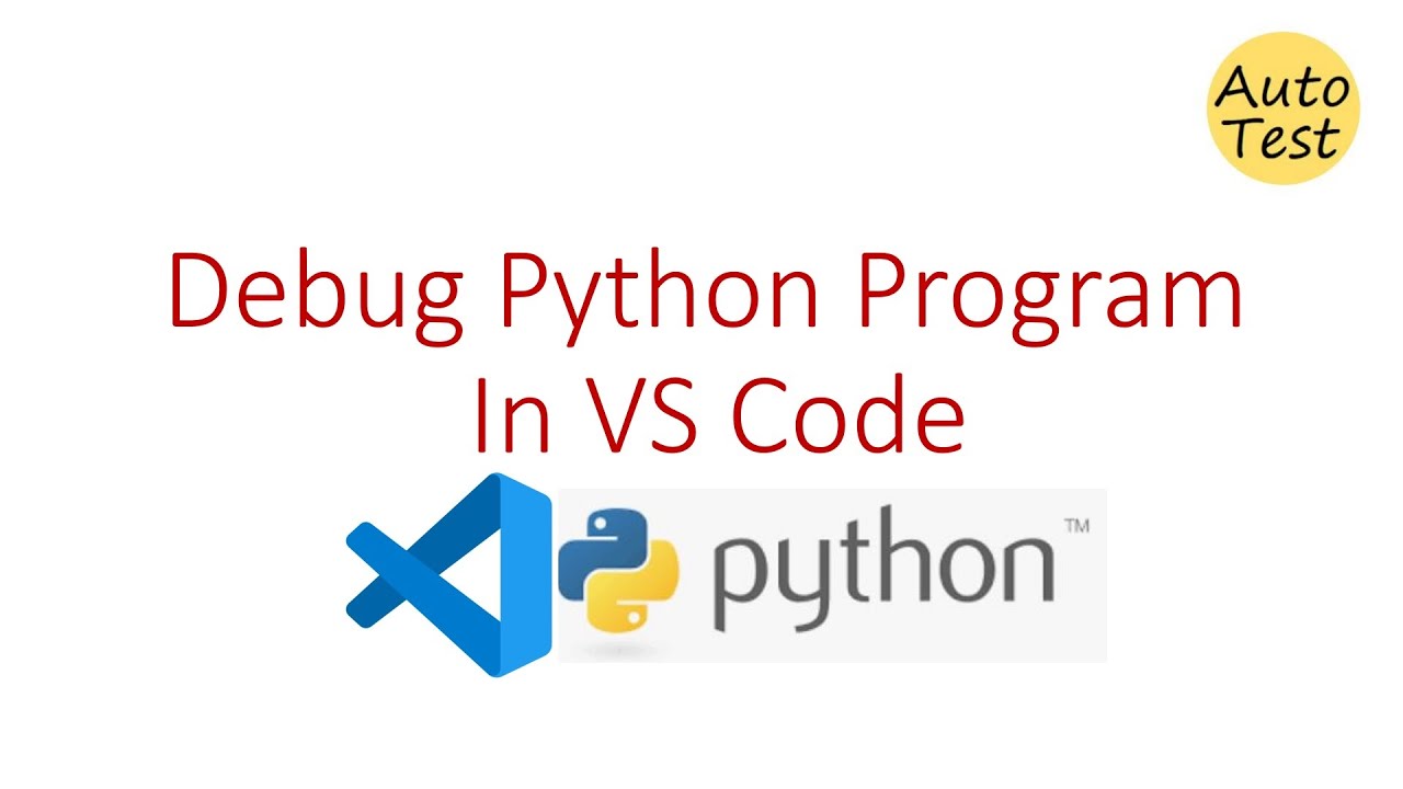 How to Debug Python Code in Visual Studio Code.