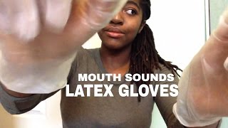 ASMR! Latex Glove Sounds +mouth sounds