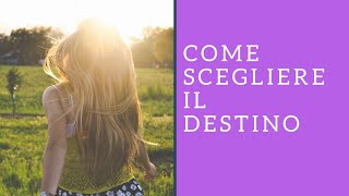 Come MODIFICARE il DESTINO