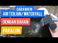 Cara Bikin Air Terjun Water Fall Dengan Bahan Paralon