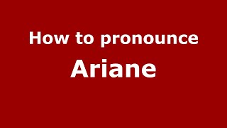 How to pronounce Ariane