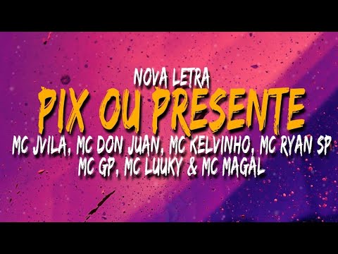 Você quer Pix ou Presente misterioso (Letra) #mcjvila, #donjuan, #mckelvinho, #mcryansp