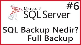 Database Backup Nedir? | Full Backup İşlemi  | MSSQL Server Eğitimi | 