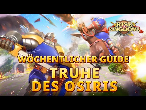 Wöchentlicher Guide ⚡ Truhe des Osiris⚡ Rise of Kingdoms
