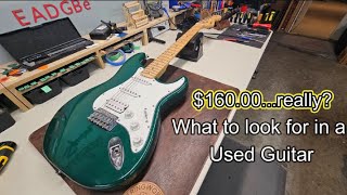 Buying a Used Guitar? Here are some Tips for what to look for...