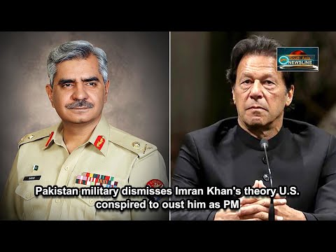 Pakistan military dismisses Imran Khan's theory U.S. conspired to oust him as PM