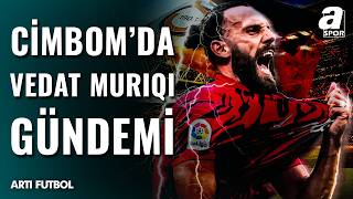 Galatasaray’da Vedat Muriqi Bombası: Dönüş Gerçek mi?