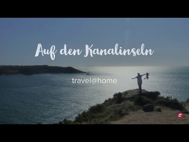 Eine Reise auf die Kanalinseln