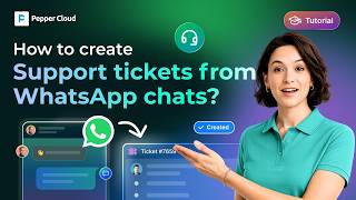 How to create support tickets with WhatsApp chats | Pepper Cloud
