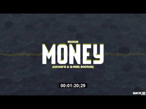 Broiler - Money ( Lucass'G & Q-weel Bootleg )