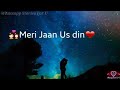 KiSi RoZ UnSe MuLaQaT HoGi 30sec WhatsApp Status Video Song