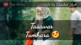 Download lagu Hamari Ghazal hai Tasawar Tumhara - Whatsapp Status - Waji Studio mp3