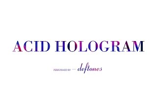 Deftones - Acid Hologram | Lyrics 1080p