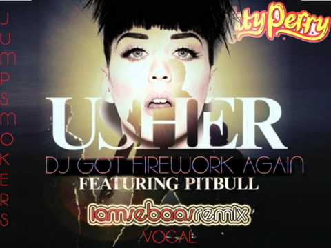 Katy Perry vs Usher - Dj Got Firework Again (iamsebaas vocal mashup mix)