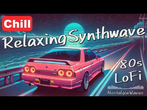 Relaxing 80s LoFi Synthwave | Chillwave & Retrowave Mix for Focus & Relaxation