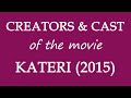 Kateri 2015 Movie Cast And Creators Information