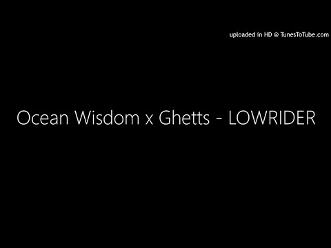 Ocean Wisdom x Ghetts - LOWRIDER