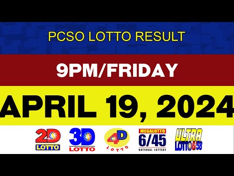 Lotto Results Today APRIL 19 2024 9PM PCSO 2D 3D 4D 6/45 6/58