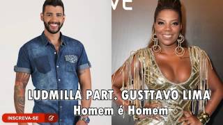 Ludmilla part. Gusttavo Lima - Homem é Homem | LANÇAMENTO 2016