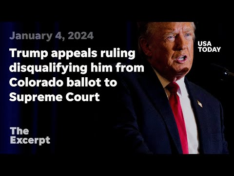Trump appeals bombshell ruling disqualifying him from Colorado ballot to Supreme Court The Excerpt