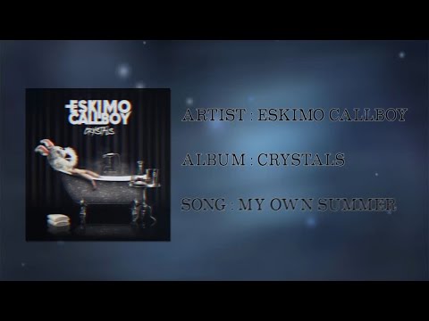 скачать my own summer eskimo callboy Скачать eskimo callboy my own summer sub español mp3 бесплатно.