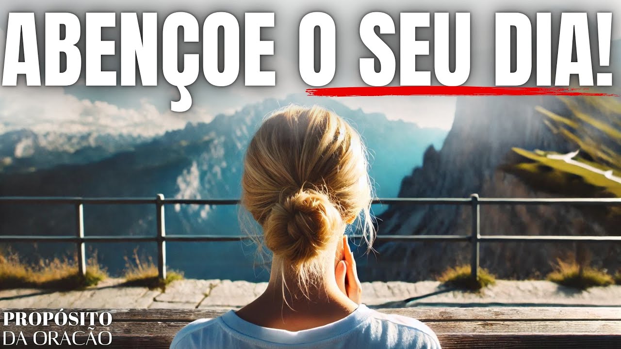 ORAÇÃO DA MANHÃ PARA ABENÇOAR O SEU DIA PODEROSAMENTE