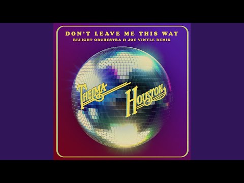 Don't Leave Me This Way (Relight Orchestra & Joe Vinyle Remix)