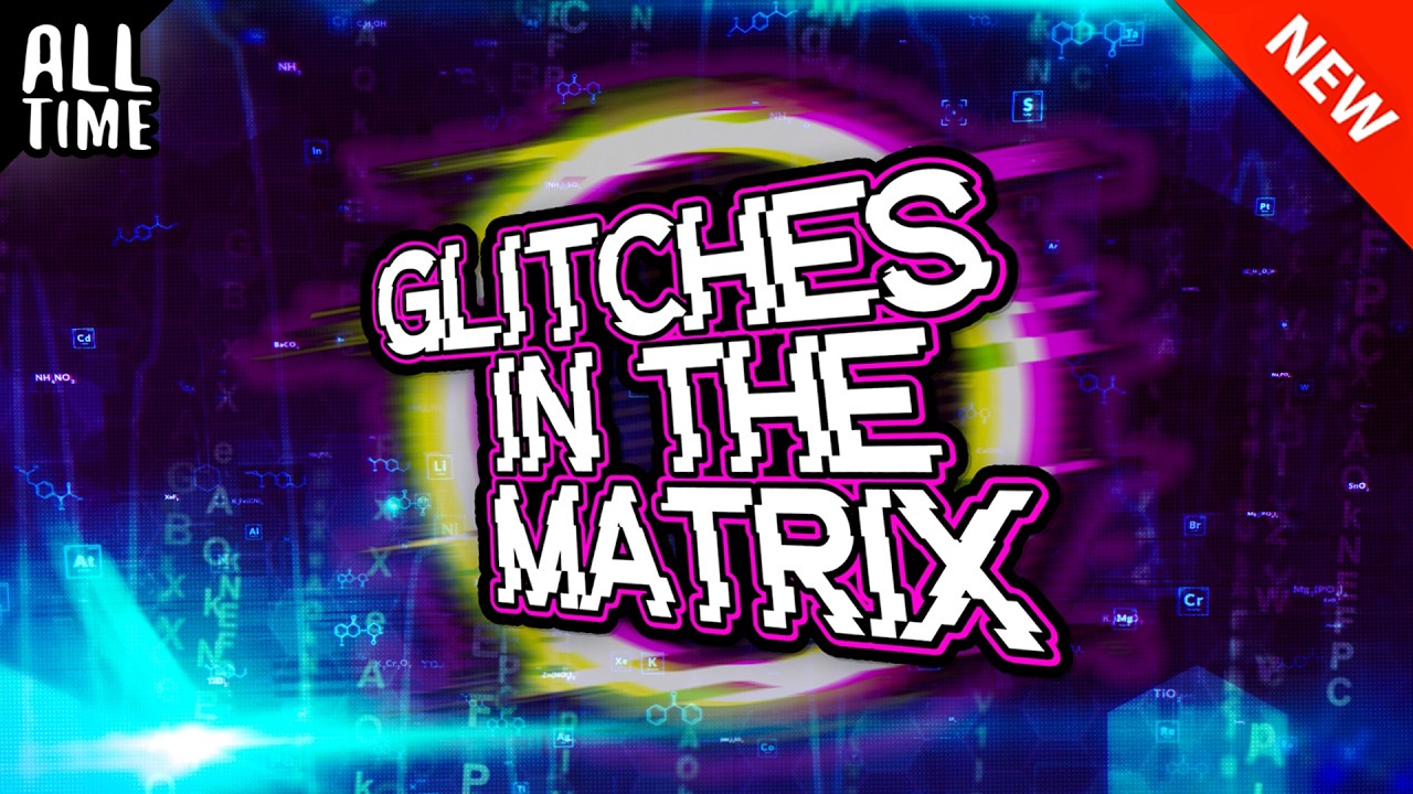 Glitches In the Matrix (Part 8)