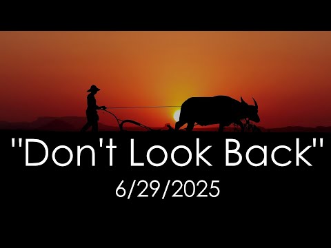 "Don't Look Back" - 6-29-25 - Good Samaritan Online Worship