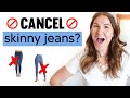 Skinny Jeans Are OUT What To Replace Them With 5 EASY OPTIONS