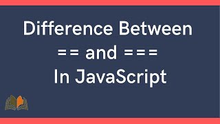 Difference Between == and === in JavaScript