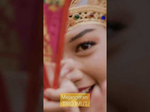 mejangeran TRIO IMUT