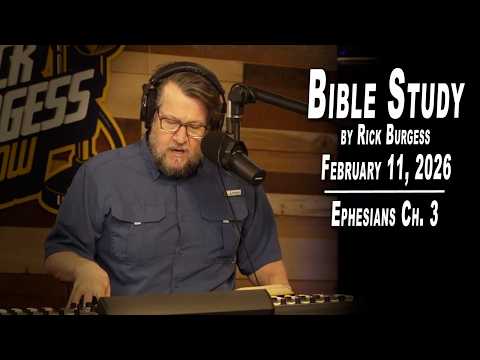 Ephesians Ch. 3 | Bible Study by Rick Burgess | 2/11/26