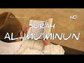 Surah Al-Mu'minun | Syaikh Ismail Annuri HD