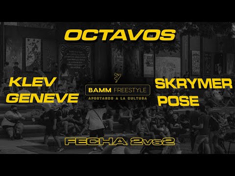 KLEV x GENEVE vs SKRYMER x POSE [Octavos] Fecha Especial 2VS2 - BAMM Freestyle