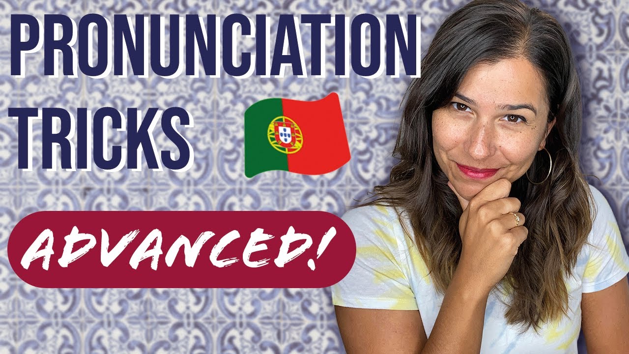 My Advanced Pronunciation Tips for European Portuguese (Sound Like a Local!)
