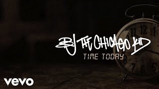 Bj the chicago kid - time today - lyrics video