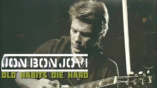 Jon Bon Jovi | Old Habits Die Hard