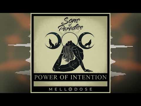 Sons of Paradise - Power of Intention (feat. Mellodose) [Release 2022]
