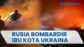 Kyiv Jadi Target, Rusia Bombardir Sejumlah Wilayah di Kiev: 240 Drone dan 240 Rudal Diluncurkan